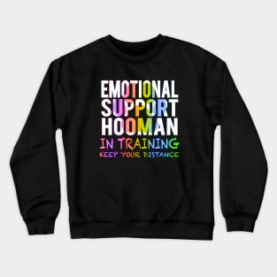 Emotional Support Hooman In Training Rainbow Crewneck Sweatshirt